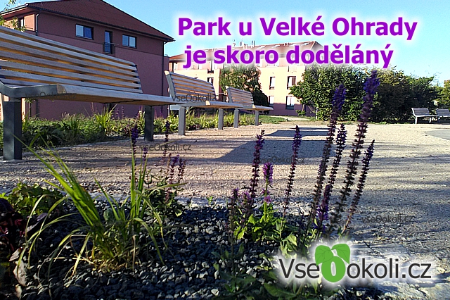 Park u Velké Ohrady je skoro dodělán.