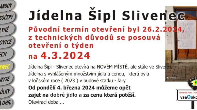 Jídelna Šipl Slivenec se nově otevírá dvacátéhošestého února dvatisícedvacetčtyři